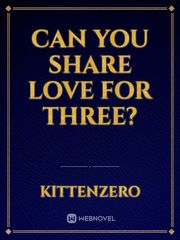 Can You Share Love For Three? Book