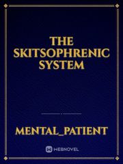 THE SKITSOPHRENIC
 SYSTEM Book