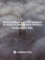 Deo's unlucky life (going to focus on other novel) Book