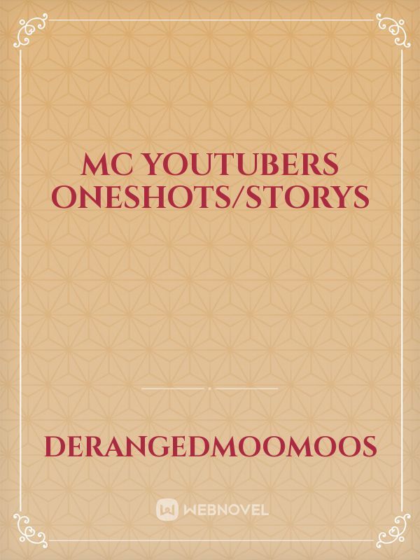 MC youtubers oneshots/storys Book