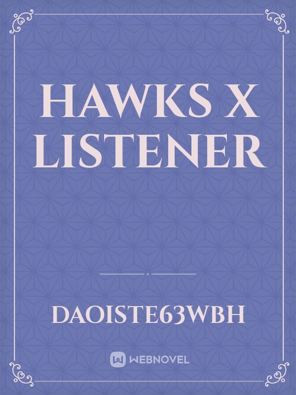 hawks x Listener