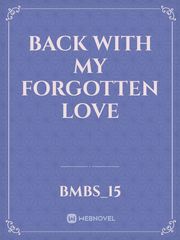 Back With My Forgotten Love Book