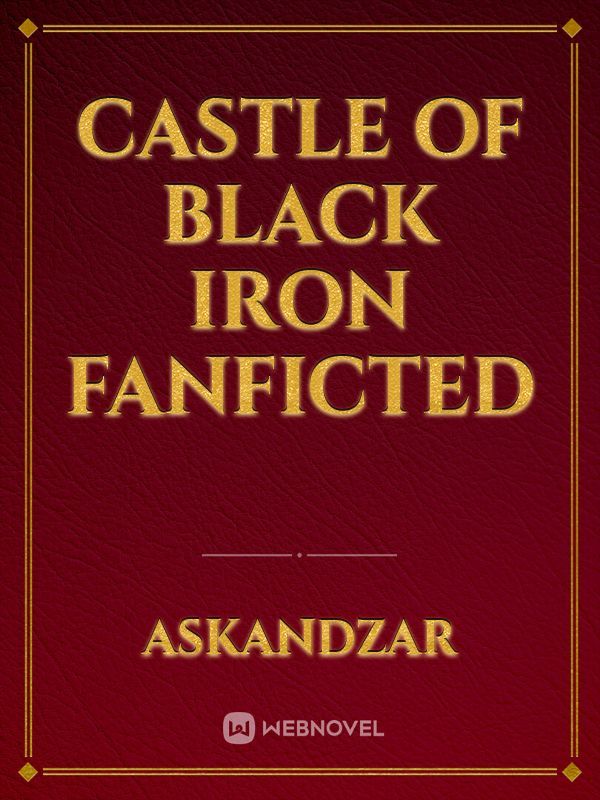 Castle Of Black Iron Fanficted