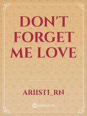 Don't Forget Me Love Book