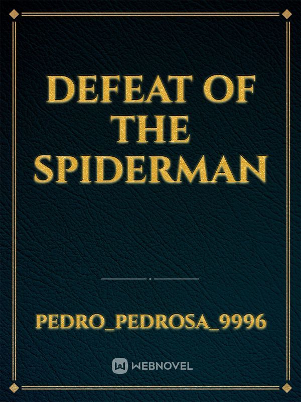 Defeat of the spiderman