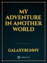 My adventure in another world Book