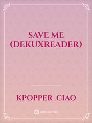 Save me (Dekuxreader) Book