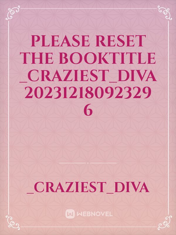 please reset the booktitle _Craziest_Diva 20231218092329 6