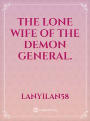 The lone wife of the demon general. Book