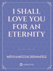 I shall love you for an eternity Book