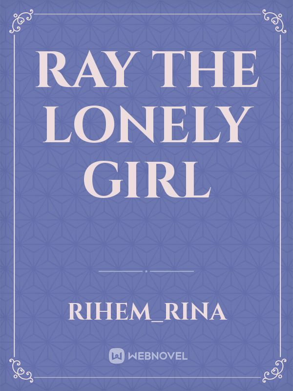 Ray the lonely girl Book