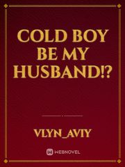 Cold boy be my husband!? Book