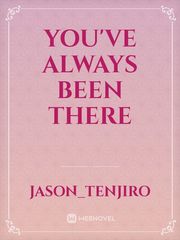 You've Always Been There Book