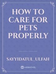 How to Care for Pets Properly Book