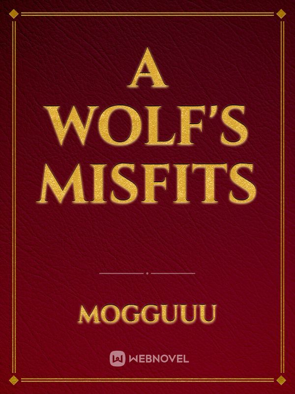 A Wolf's Misfits