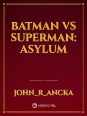 BATMAN VS SUPERMAN: ASYLUM Book