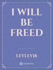 I Will Be Freed Book