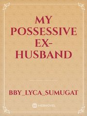 My Possessive Ex-Husband Book