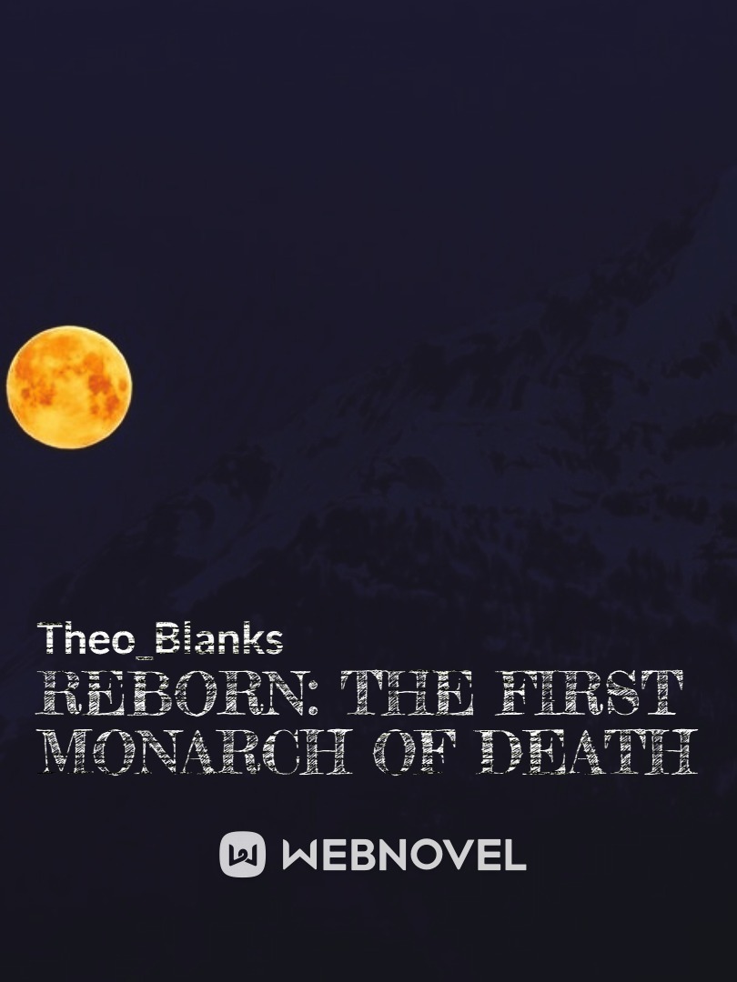 Reborn: The First Monarch of Death