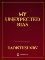 My unexpected bias Book