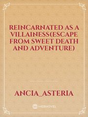 reincarnated as a villainess(escape from sweet death and adventure) Book