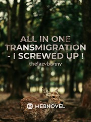 All In One Transmigration - I Screwed Up ! Book