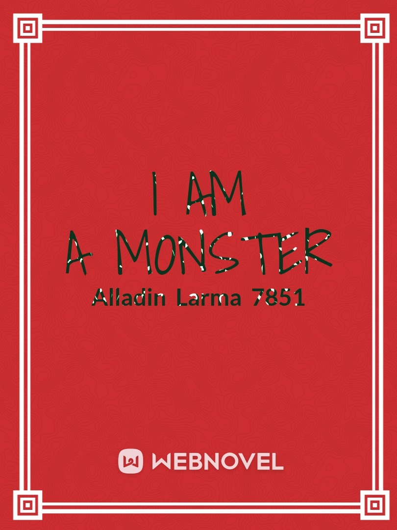 I Am A Monster