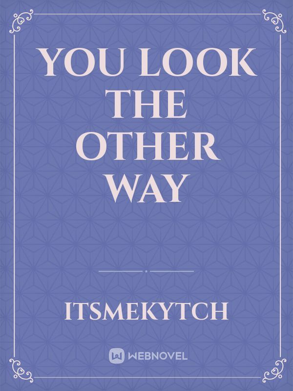 You Look the Other Way Book