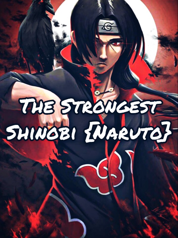 The Strongest Shinobi {Naruto}