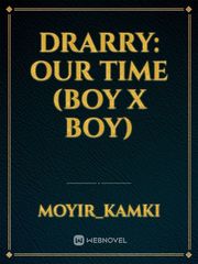 DRARRY: OUR TIME (BOY X BOY) Book
