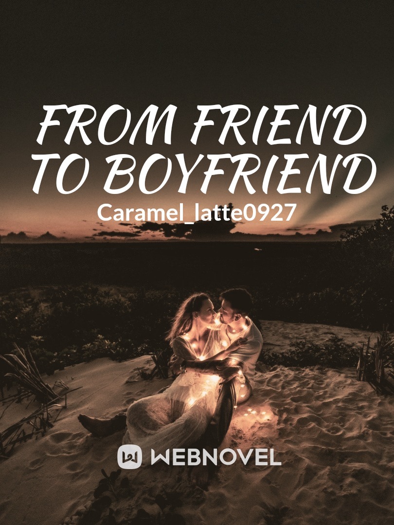 From Friend To Boyfriend