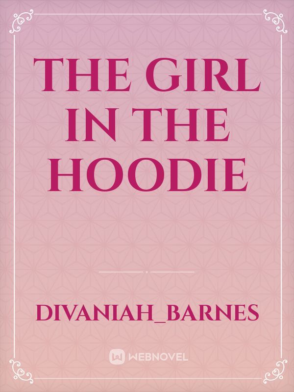 The girl in the hoodie