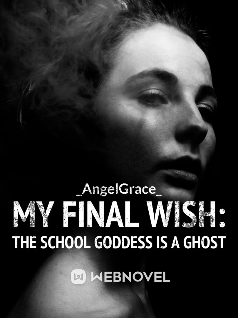 MY FINAL WISH: THE SCHOOL GODDESS IS A GHOST Book