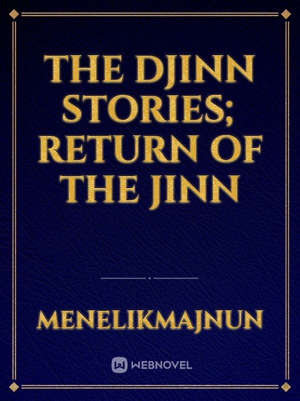 The Djinn Stories; Return of the Jinn