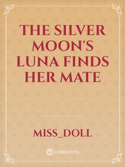 the silver moon's luna finds her mate Book