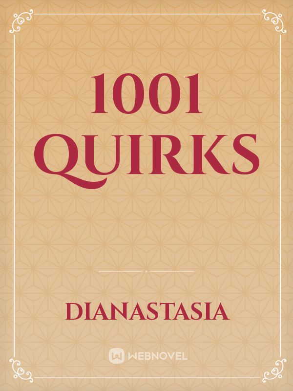1001 Quirks