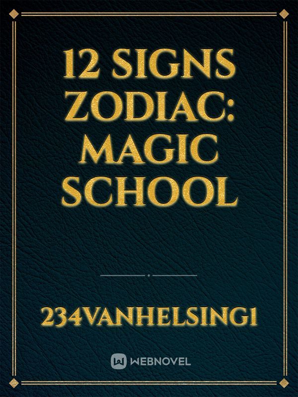 12 Signs Zodiac: Magic School