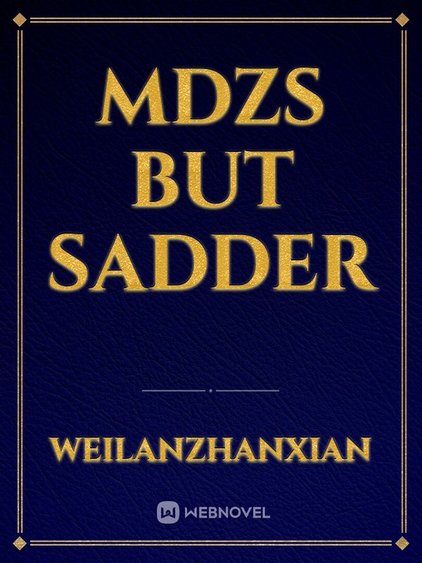 MDZS But Sadder Book