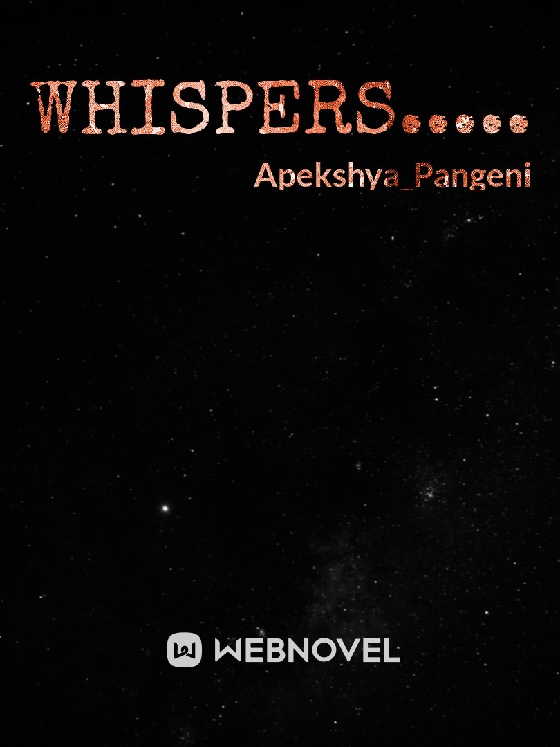 Whispers.....