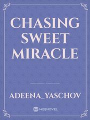 CHASING SWEET MIRACLE Book