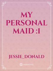 My Personal Maid :1 Book