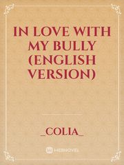 IN LOVE WITH MY BULLY (ENGLISH VERSION) Book