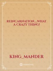 Reincarnation....What a crazy thing! Book