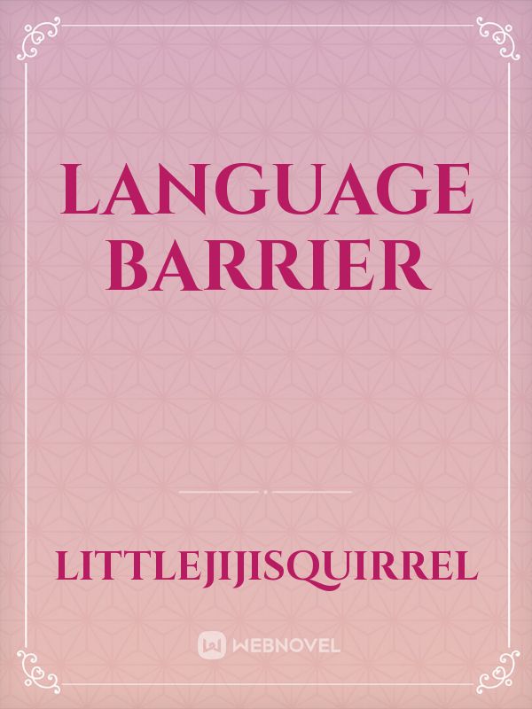 Language Barrier