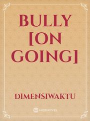 BULLY [ON GOING] Book