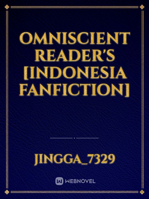 Omniscient Reader's [Indonesia Fanfiction]