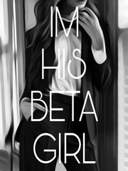 I'm His Beta Girl Book