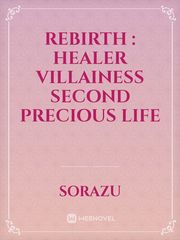 Rebirth : Healer Villainess second precious life Book