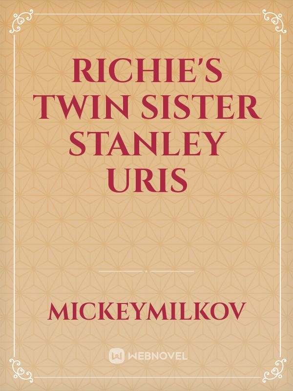 Richie's Twin Sister
Stanley Uris