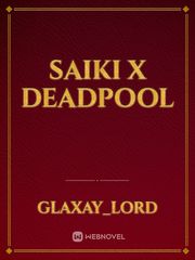 Saiki x deadpool Book